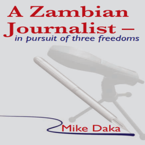 A Zambian Journalist - In Pursuit of three freedoms