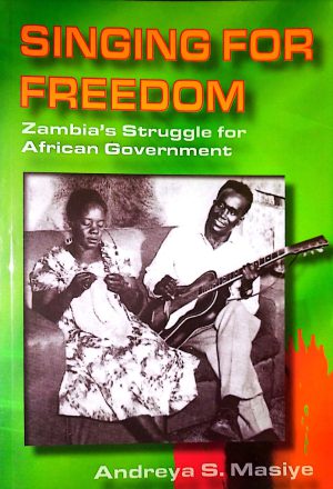 Singing for Freedom: Zambia's Struggle for African Government