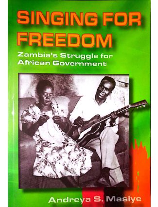 Singing for Freedom: Zambia's Struggle for African Government
