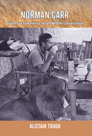 Norman Carr: Pioneer of Community based Wildlife Conservation